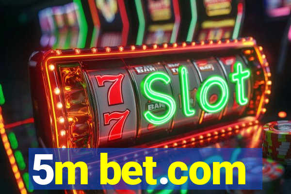 5m bet.com